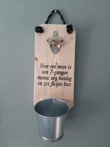 Bieropener - Flesopener - Voor een man is een   - Verjaardag - Vaderdag