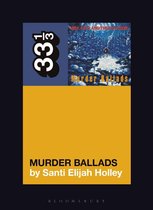 33 1/3 - Nick Cave and the Bad Seeds' Murder Ballads