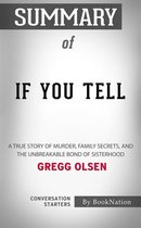 If You Tell: A True Story of Murder, Family Secrets, and the Unbreakable Bond of Sisterhood by Gregg Olsen: Conversation Starters