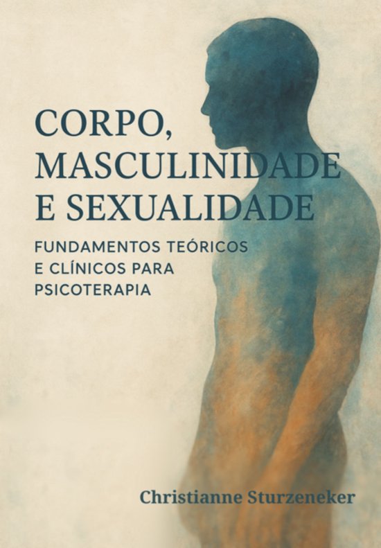 Corpo, Masculinidade E Sexualidade: - cover