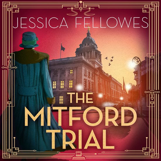 Boekcover met de titel 'The Mitford Trial' van Jessica Fellowes. Een figuur in een lange jas staat voor een gebouw, met een zonsondergang op de achtergrond.