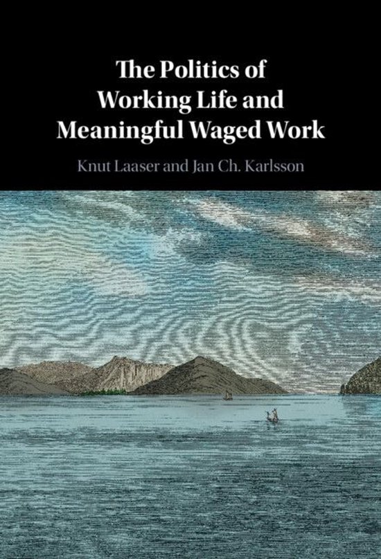 The Politics of Working Life and Meaningful Waged Work - cover