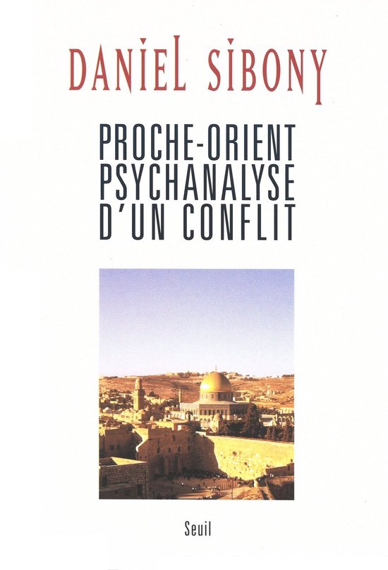 Proche-Orient - Psychanalyse d'un conflit - cover