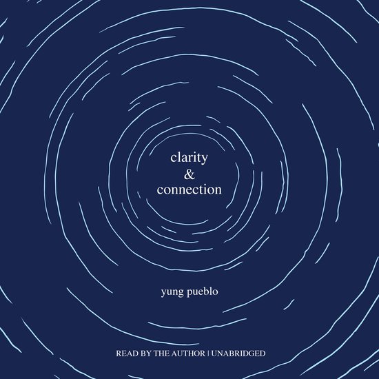 Livre "Clarity & Connection" de Yung Pueblo, lu par l'auteur. Fond bleu foncé avec un motif circulaire.
