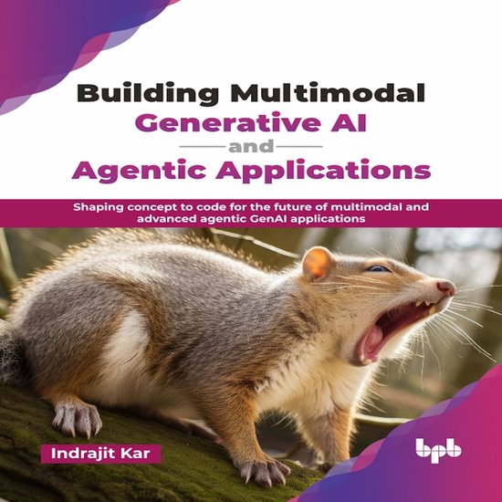 Building Multimodal Generative AI and Agentic Applications - cover