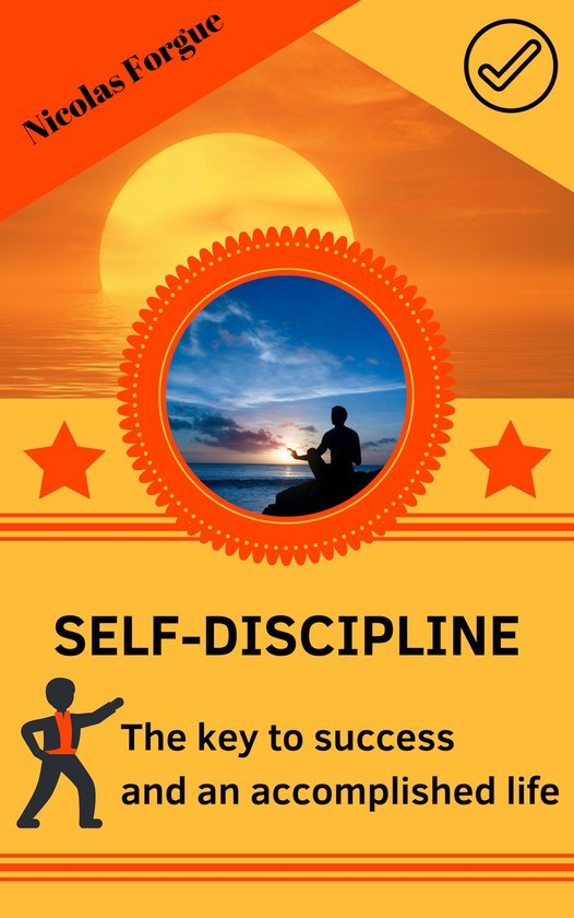 Self-discipline The key to success and an accomplished life