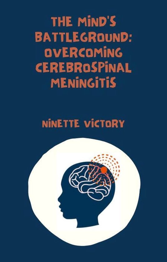 The Mind's Battleground: Overcoming Cerebrospinal Meningitis - cover