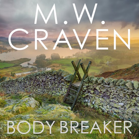 De omslag van 'Body Breaker' toont een schilderachtig landschap met een stenen muur en een klaphek, met de tekst M.W. CRAVEN en BODY BREAKER.