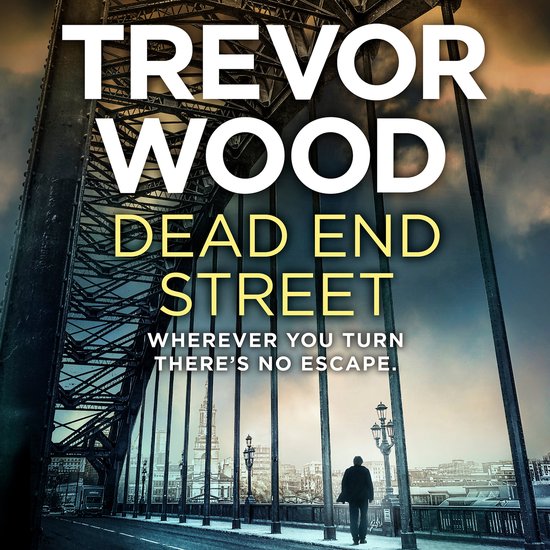 Boekcover met de titel 'Dead End Street' van Trevor Wood, met op de achtergrond een brug en een eenzame figuur.