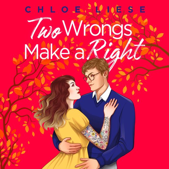 Boekomslag met de titel 'Two Wrongs Make a Right' van Chloe Liese. Een stel kijkt elkaar aan onder een boom met herfstbladeren.