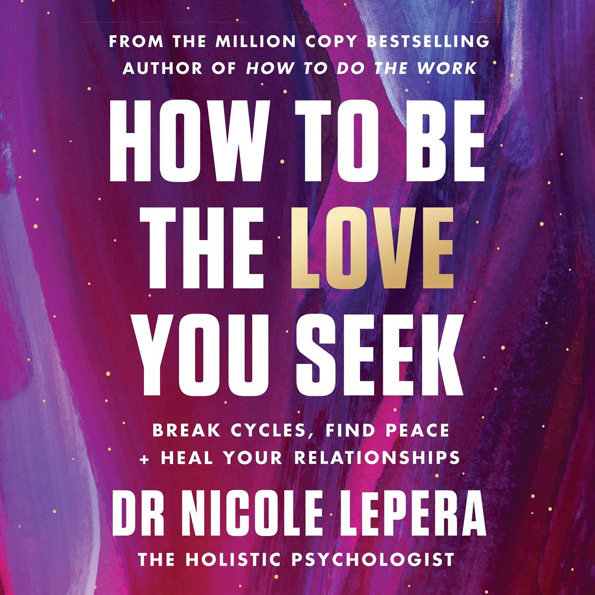 Omslag van Nicole LePera- How to Be the Love You Seek