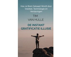 De Instant Gratificatie Illusie