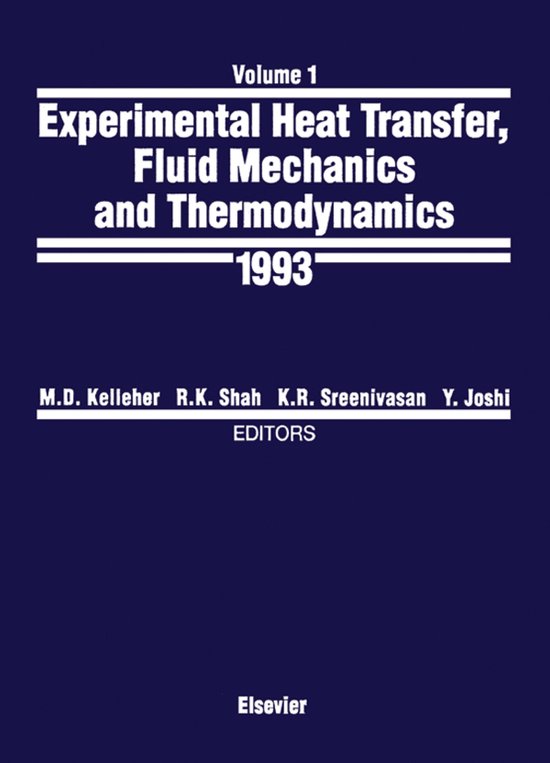 Titelpagina van boek: Experimental Heat Transfer, Fluid Mechanics and Thermodynamics 1993, Volume 1. Editors: M.D. Kelleher, R.K. Shah, K.R. Sreenivasan, Y. Joshi. Uitgever: Elsevier.