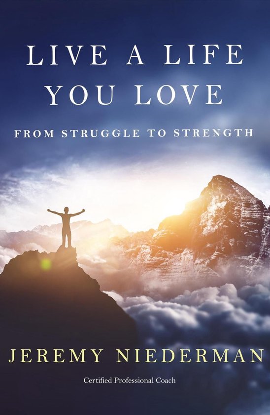 Live a Life You Love: From Struggle to Strength - cover