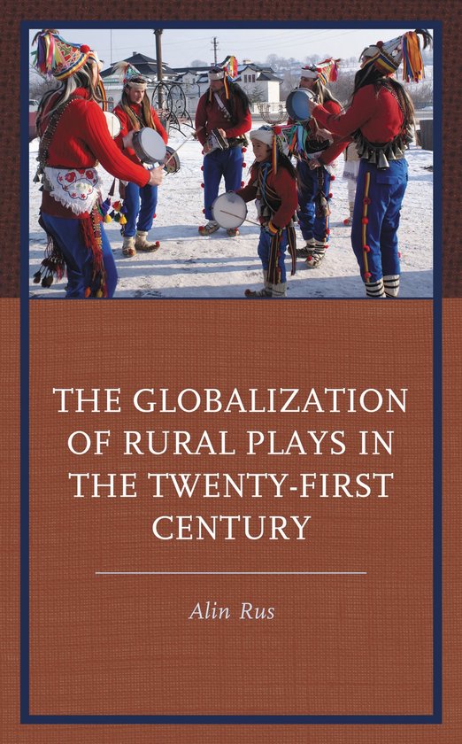 The Globalization of Rural Plays in the Twenty-First Century - cover