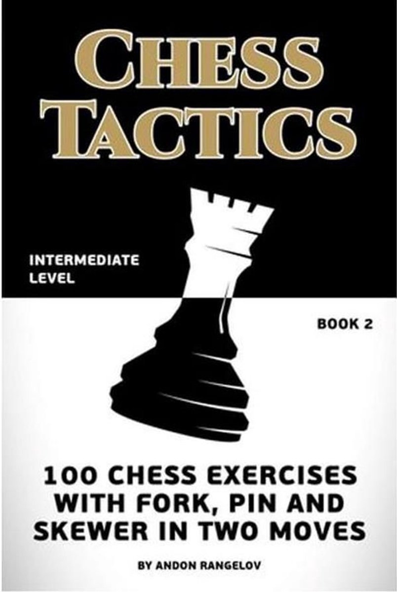 How to Play Chess for no Dummies Book 1 - Chess Tactics