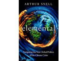 Elemental: The New Geography of Climate Change and How We Survive It