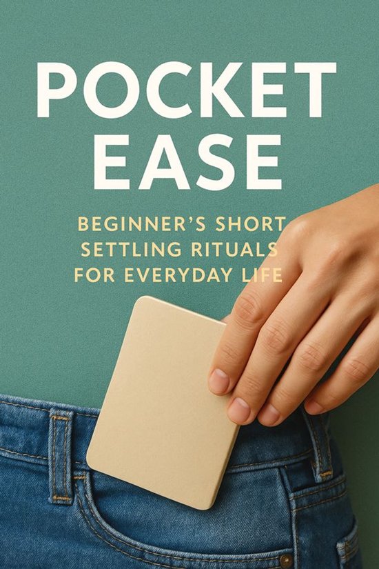 Pocket Ease A Beginner’s Toolkit of Short Settling Rituals ... - cover