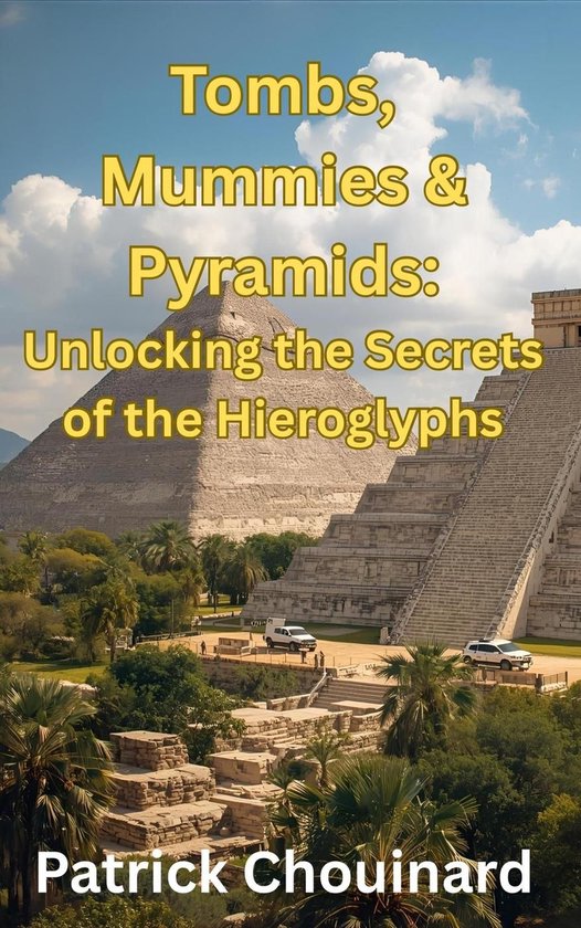 Tombs, Mummies & Pyramids: Unlocking the Secrets of the Hier ... - cover