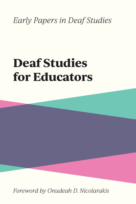 Early Papers in Deaf Studies 2 - Deaf Studies for Educators - cover