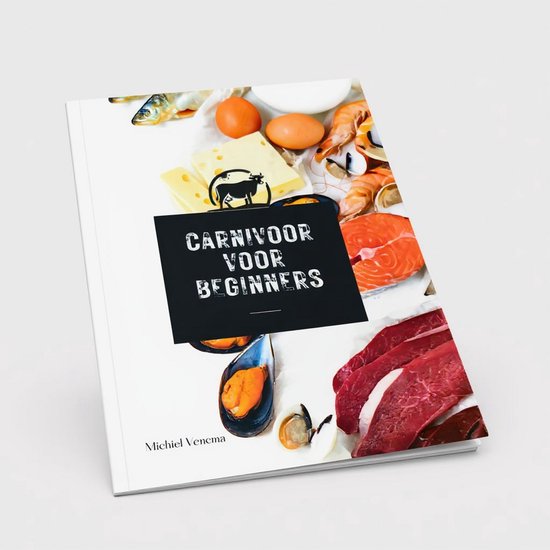 Boekomslag van 'Carnivoor voor Beginners' met diverse vlees- en visproducten, eieren en kaas.