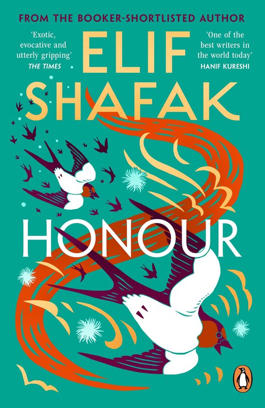 Boekcover met de titel 'HONOUR' van Elif Shafak. De cover is groen met oranje, witte en paarse vogels die rond een oranje draaikolk vliegen. Diverse quotes staan op de cover.