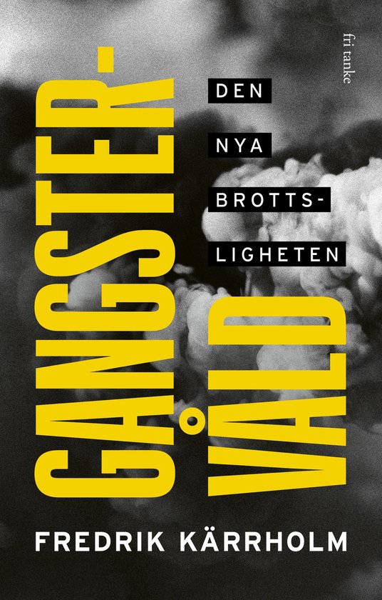 Gangstervåld : Den nya brottsligheten - cover