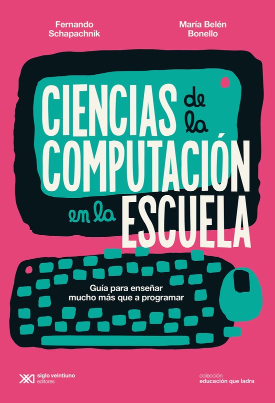 Educación que Ladra - Ciencias de la Computación en la esc ... - cover