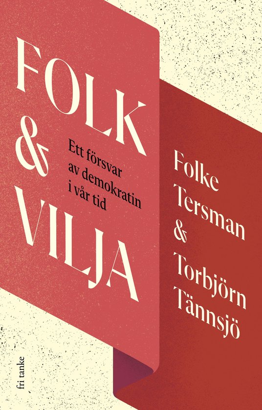 Folk & Vilja : Ett försvar av demokratin i vår tid - cover