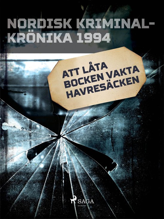 Nordisk kriminalkrönika 90-talet - Att låta bocken vakta h ... - cover
