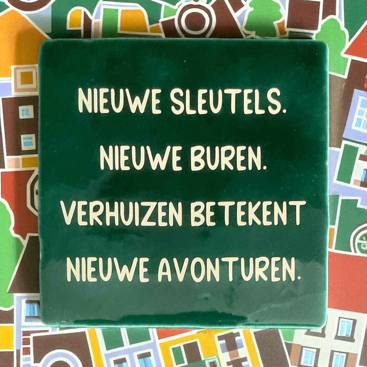 Hip Tegeltje met tekst-Nieuwe sleutels, nieuwe buren-Groen-Spreuk-Cadeau-Geschenk-Gift-Kado-Nieuwe woning-Samenwonen-Verhuizen