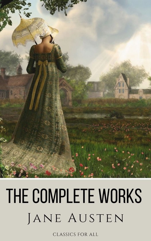 The Complete Works of Jane Austen: (In One Volume) Sense and ... - cover