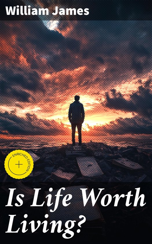 Boek 'Is Life Worth Living?' door William James, met een man die op puin staat bij zonsondergang.