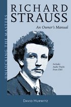 Boek "Unlocking the Masters Richard Strauss An Owner's Manual" met portret van Richard Strauss en tekst.