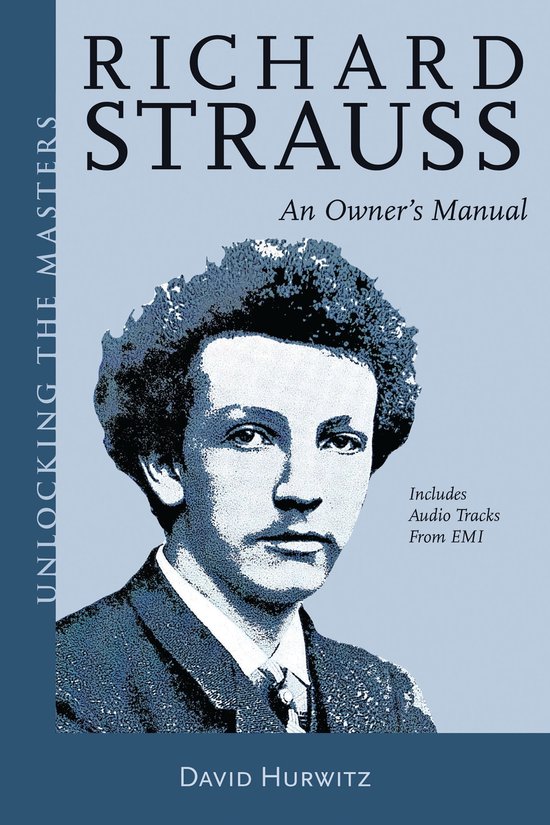 Boek "Unlocking the Masters Richard Strauss An Owner's Manual" met portret van Richard Strauss en tekst.