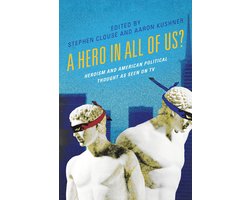 Politics and Contemporary Television - A Hero in All of Us?