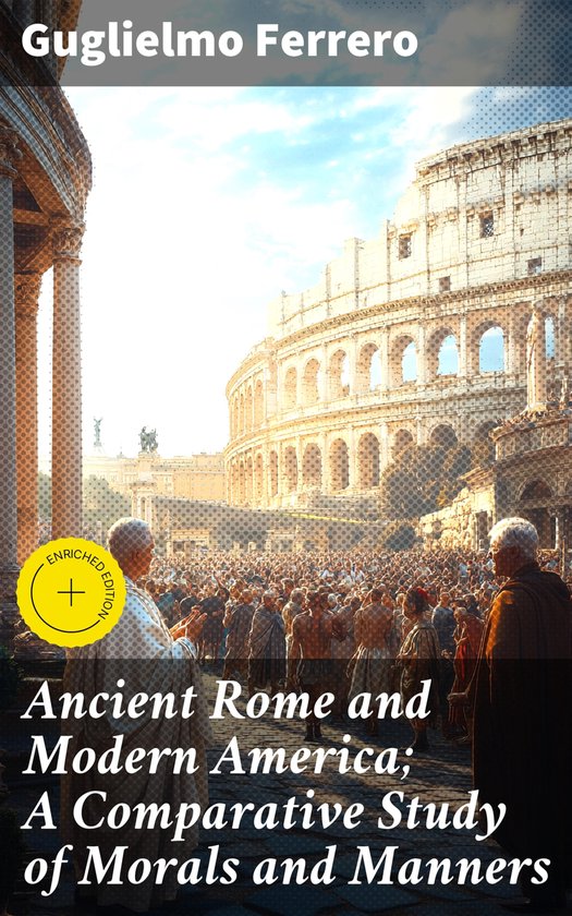 Ancient Rome and Modern America; A Comparative Study of Mora ... - cover