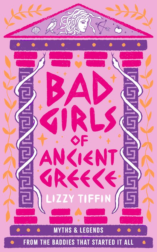Boekomslag 'Bad Girls of Ancient Greece' met paarse en roze Griekse architectuur, slangen, en de titel in grote, handgeschreven letters.