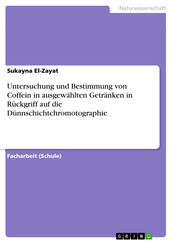 Untersuchung und Bestimmung von Coffein in ausgewählten Get ... - cover