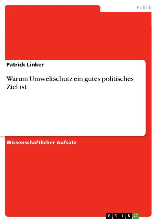 Warum Umweltschutz ein gutes politisches Ziel ist - cover