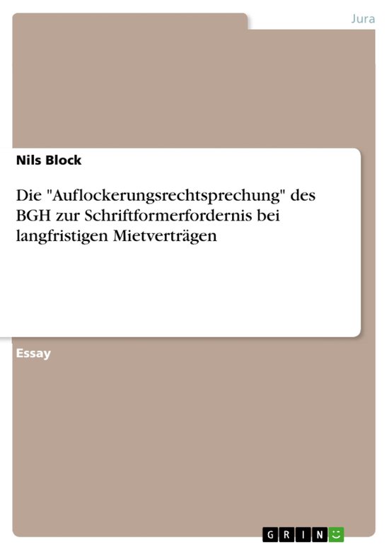 Die "Auflockerungsrechtsprechung" des BGH zur Schriftformerf ... - cover