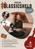 #Classicsheld gitaarboek - 21 Populaire Liedjes + Instructievideo’s - Gitaarspelen voor beginners