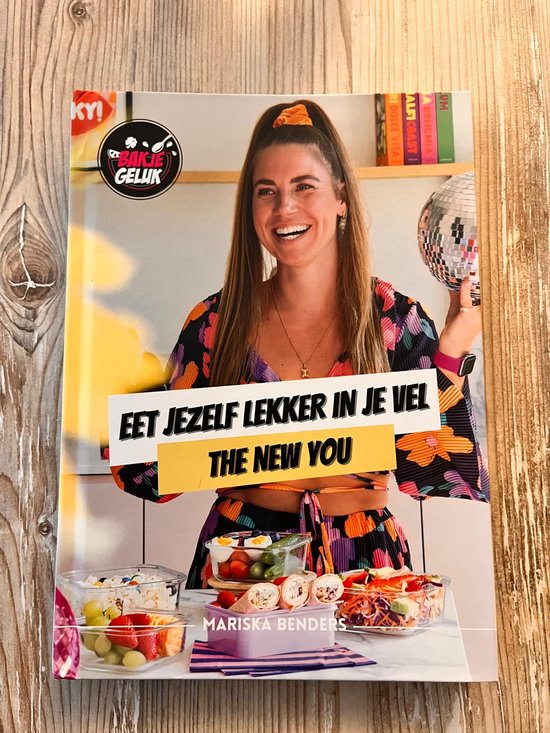 Bakje Geluk - Eet Jezelf Lekker In Je Vel - The New You