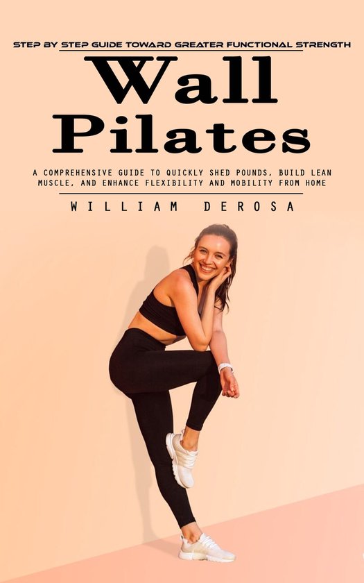 Wall Pilates: Step by Step Guide Toward Greater Functional S ... - cover
