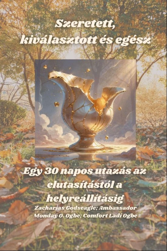 Szeretett, kiválasztott és egész - Egy 30 napos utazás a ... - cover