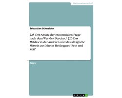 §25 Der Ansatz der existenzialen Frage nach dem Wer des Daseins / §26 Das Mitdasein der Anderen und das alltägliche Mitsein aus Martin Heideggers "Sein und Zeit"