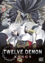 Twelve Demon Kings 6 - Twelve Demon Kings T06