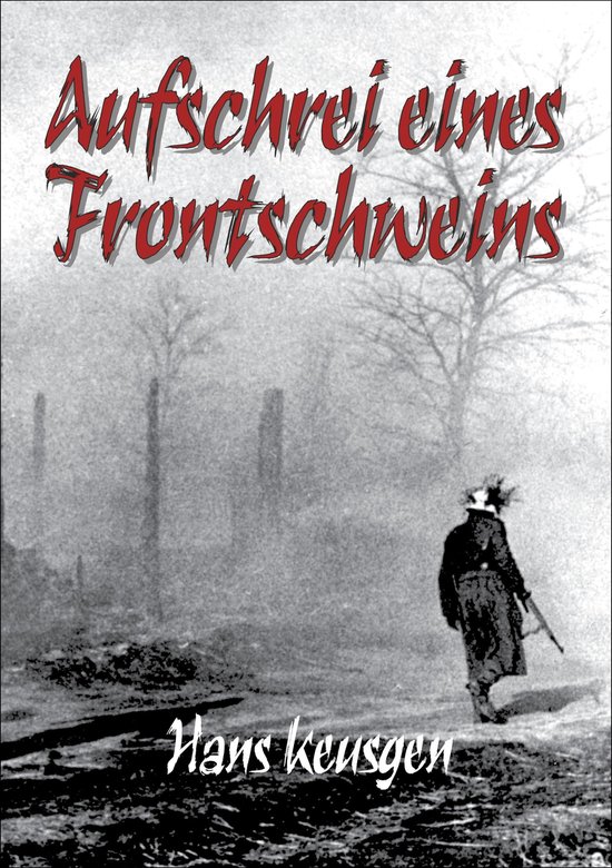 Couverture du livre "Aufschrei eines Frontschweins" par Hans keusgen. Fond flou avec un soldat.