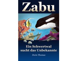 Zabu - Ein Schwertwal sucht das Unbekannte