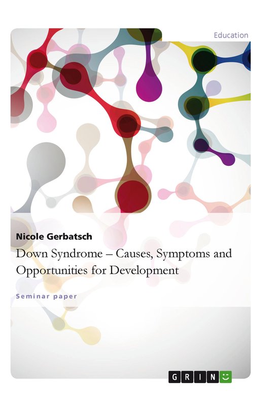 Down Syndrome – Causes, Symptoms and Opportunities for Dev ... - cover
